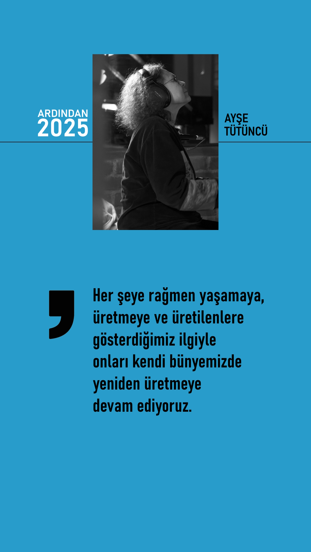 "Uzak, Yakın Zamanlar", Ayşe Tütüncü, Ardından 2025,