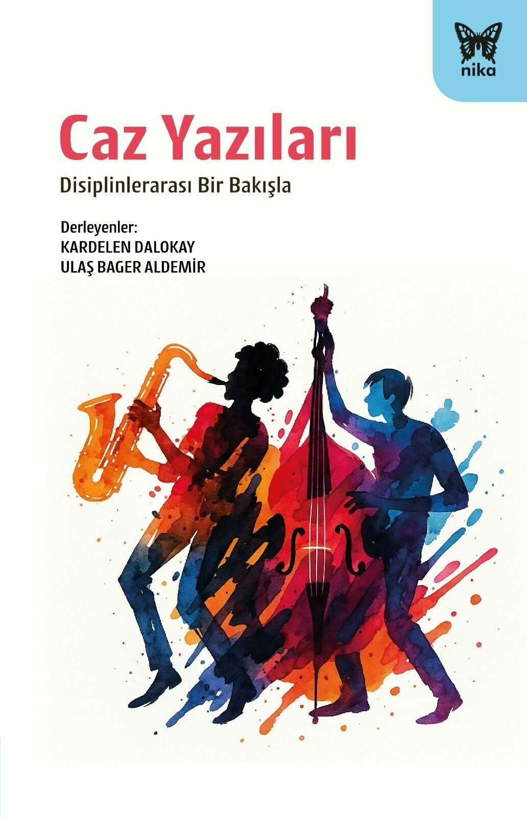 Disiplinlerarası Bir Bakışla Caz Yazıları, Kardelen Dalokay, Ulaş Bager Aldemir 